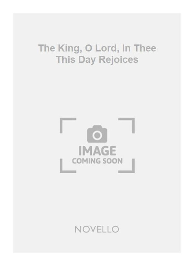 The King O Lord In Thee This Day Rejoices (Hymn)